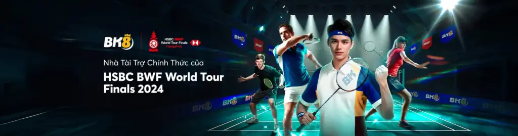 Bk8 nhà tài trợ chính thức HSBC BWF World tour Finals 2024